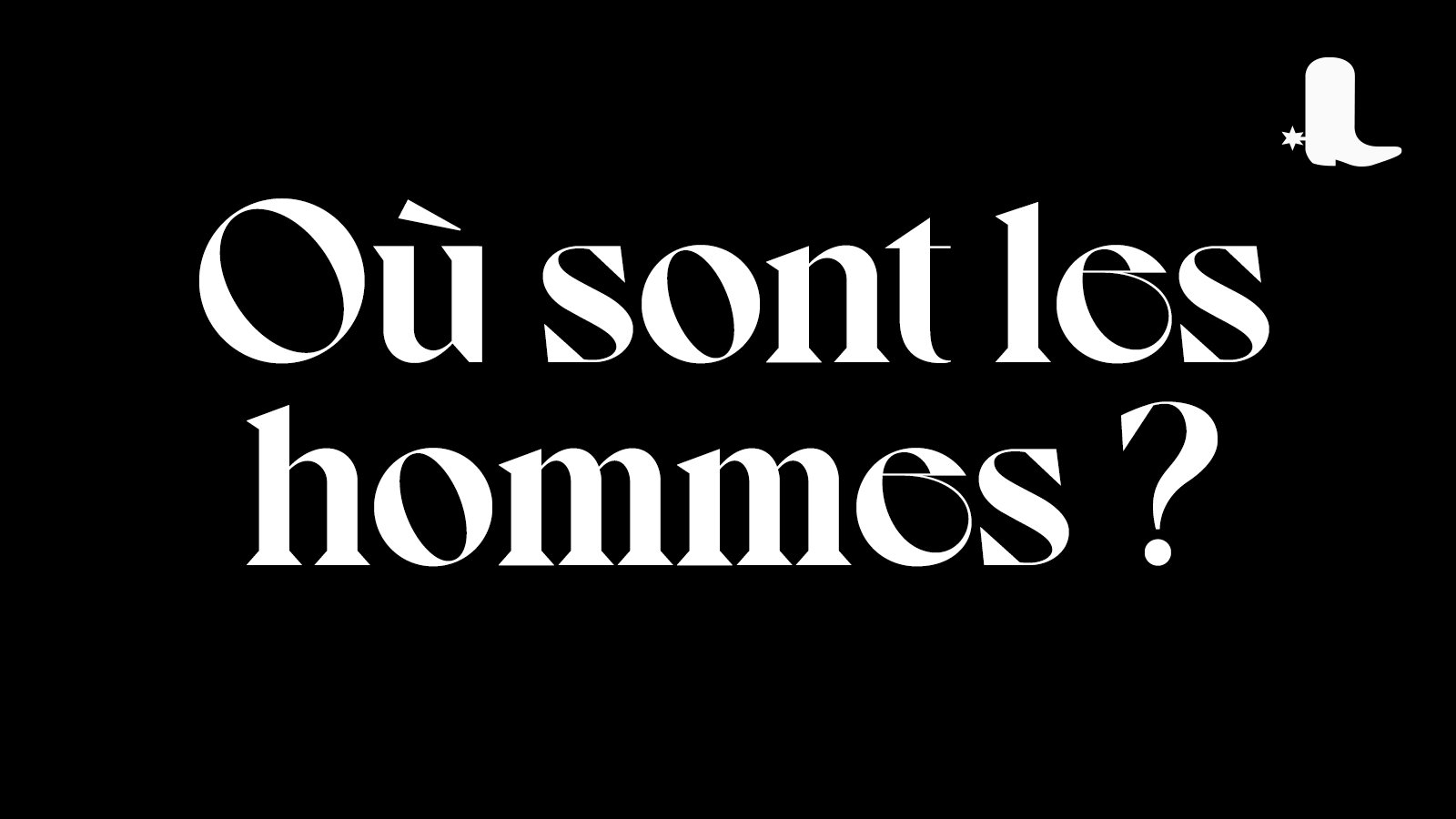 Où sont les hommes ?